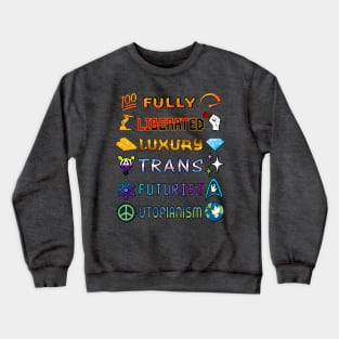 Fully Liberated Luxury Trans Futurist Utopianism Crewneck Sweatshirt